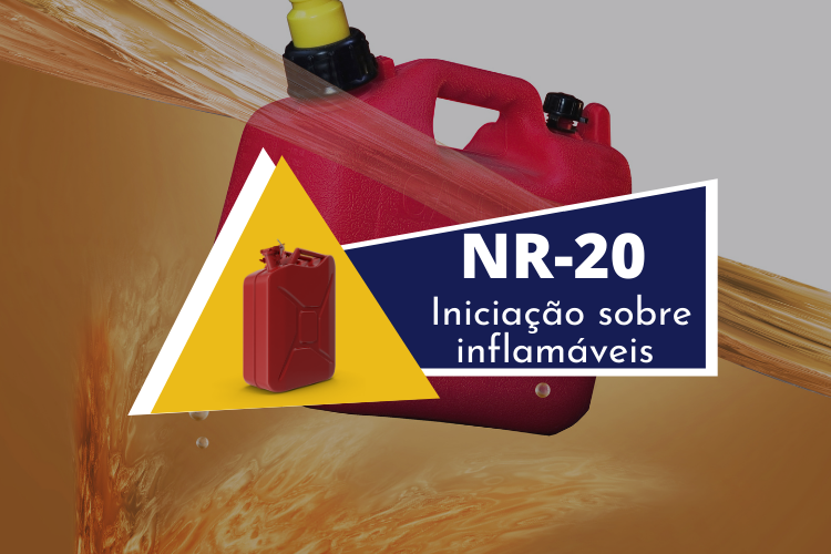 NR 20 - Iniciação sobre inflamáveis e combustíveis